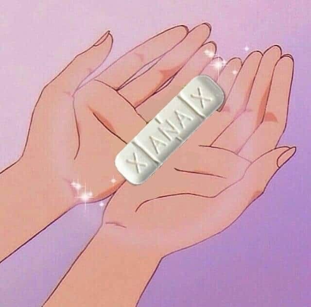 i love xanax. they can never make me hate you