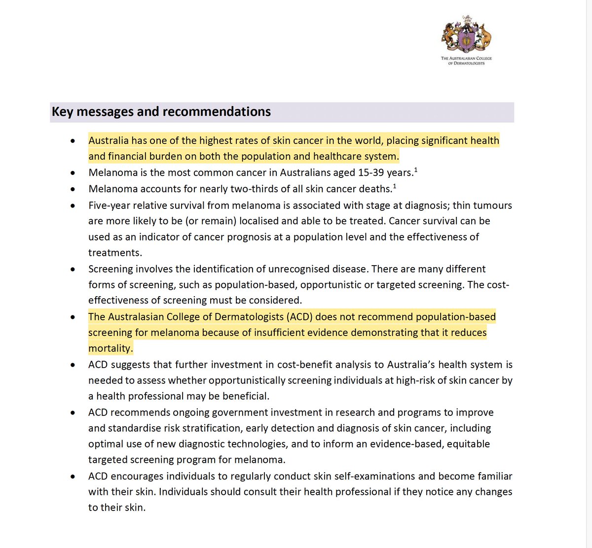 Its always interesting to step back and look at melanoma screening recommendations around the world. In Australia (highest melanoma rates in the world) the official position statement of dermatologists is AGAINST screening the general population.