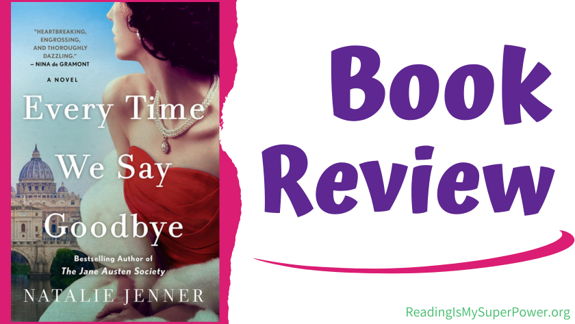 #BookReview EVERY TIME WE SAY GOODBYE by @NatalieMJenner is 'a profound study in contrasts... a poignant picture of grief, love, faith, and friendship' wp.me/p7effm-gX9 @StMartinsPress @austenprose #BookTwitter #bookX #historicalfiction #postwwiifiction #austenprosepr