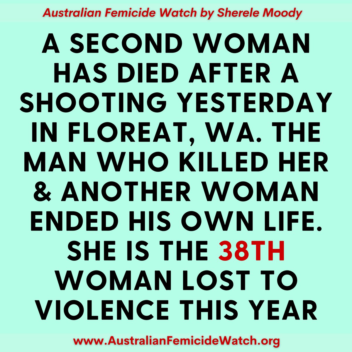 It's beyond words to have to report the killing of another woman by another cowardly violence brute today. WA Police have confirmed a man was responsible for the slaughter of two women in Floreat, WA, on Friday afternoon. The second woman passed away in hospital overnight. The