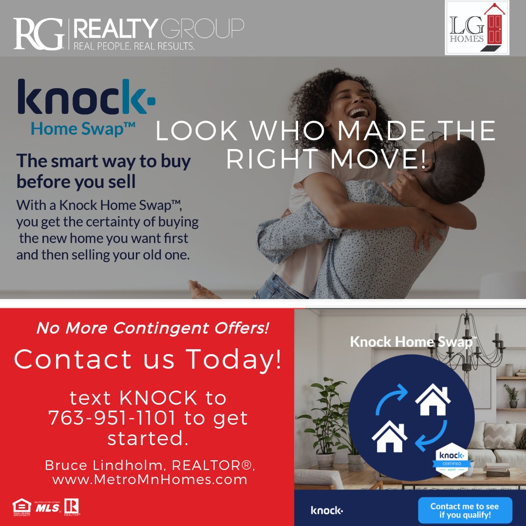 Buy first and then sell your home!  No home sale contingency!
Knock Home Swap is here and will change your thinking.
Your dream home can now become reality!
LG Homes at Realty Group, MetroMnHomes.com
#househunting #realtor #sellmyhome #lghomes #homesforsale #realestate