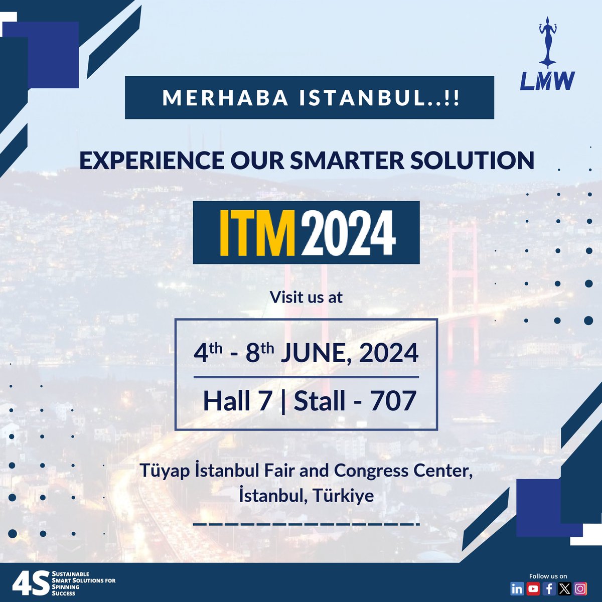 We're excited to announce that LMW will be participating in ITM 2024, the International Textile Machinery Exhibition  

Dates: June 4th - June 8th, 2024 
Hall & Stall No.: Hall 7, Stall - 707 
Venue: Tüyap İstanbul Fair and Congress Center, Istanbul, Türkiye  

 #lmw  #ITM2024