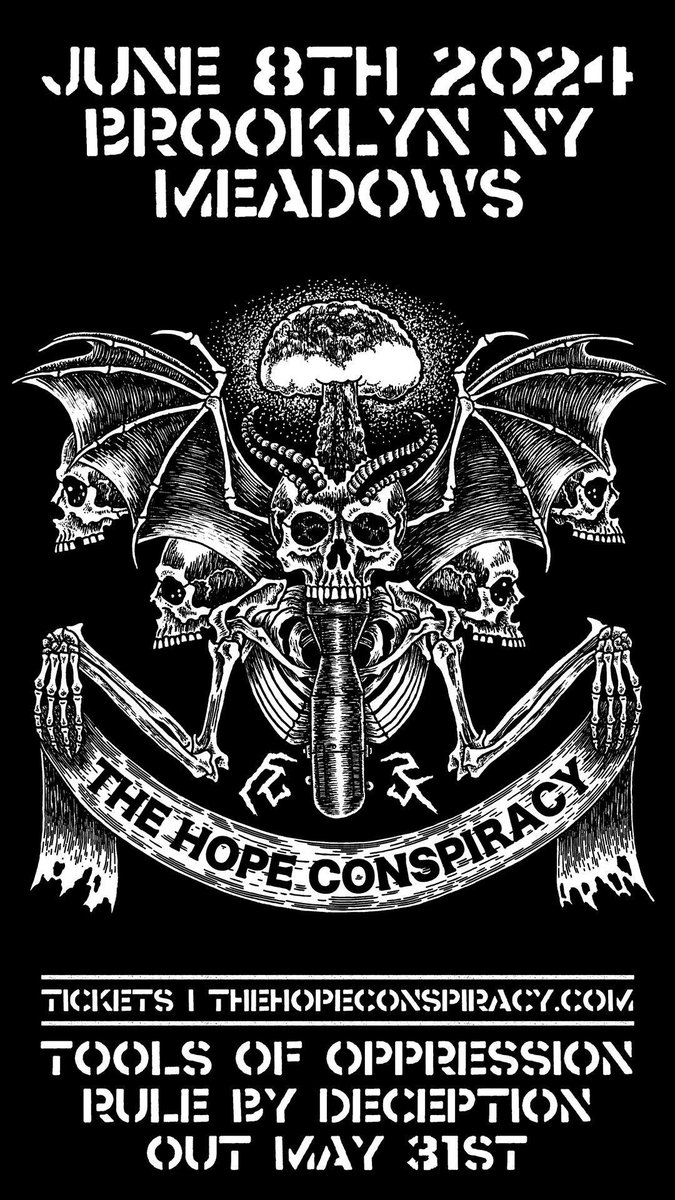 The Hope Conspiracy Show Dates 🎟️ thehopeconspiracy.com 06/07 - Cambridge, MA at The Middle East 06/08 - Brooklyn, NY at Meadows 06/09 - Philadelphia, PA at First Unitarian Church 07/20 - Chicago, IL at The Rumble 'Tools Of Oppression / Rule By Deception' out May 31st