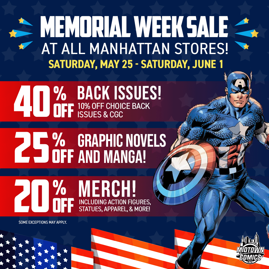 HAPPY #MEMORIALDAY WEEKEND! Summer is here, so enjoy the finer things in life- like comic books! Visit any of our #NYC #MidtownComics locations from SAT MAY 25 thru SAT JUN 1 and save BIG! 40% off #BACKISSUE #COMICS 25% off #MANGA! 25% off #GRAPHICNOVELS! 20% off Merch!