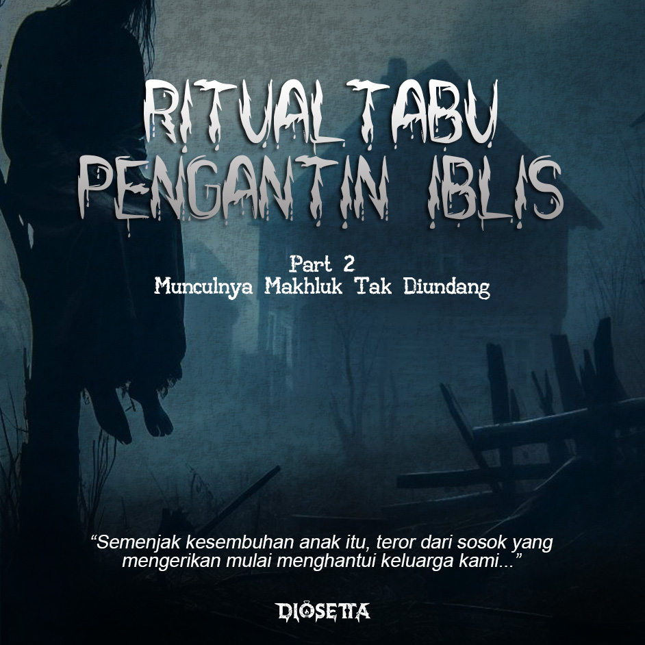 diosetta's tweet photo. RITUAL TABU PENGANTIN IBLIS
Part 2 - Munculnya Makhluk Tak Diundang

Semenjak kesembuhan anak itu, teror dari sosok yang mengerikan mulai menghantui keluarga kami...

#bacahorror #pengantiniblis @bacahorror https://t.co/MWkWzWpkzX