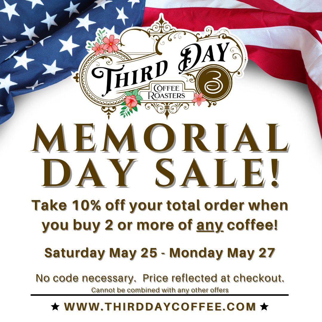 ThirdDayCoffee's tweet photo. Memorial Day Sale is Here!  Take 10% off your total order when you buy 2 or more of any coffee!

#thirddaycoffee #shoplocal #memorialdaysale https://t.co/n3nE7vqzeY