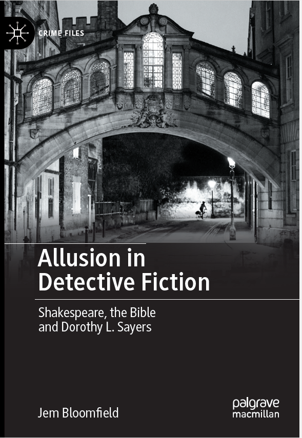 jembloomfield's tweet photo. We have the cover for my next book, and I must admit I'm rather cheered by it.  ALLUSION IN DETECTIVE FICTION: SHAKESPEARE, THE BIBLE AND DOROTHY L. SAYERS is due out with Palgrave in July. https://t.co/Ml7x1WjgEx