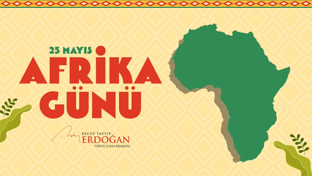 Afrika Birliği Örgütünün kuruluş yıl dönümü ile 25 Mayıs Afrika Günü’nü en kalbî duygularımla tebrik ediyorum. Kökleri 9’uncu yüzyıla ulaşan güçlü beşerî ve tarihî bağlara sahip olduğumuz Afrika’nın dört bir yanındaki kardeşlerime sevgilerimi, saygılarımı gönderiyorum.