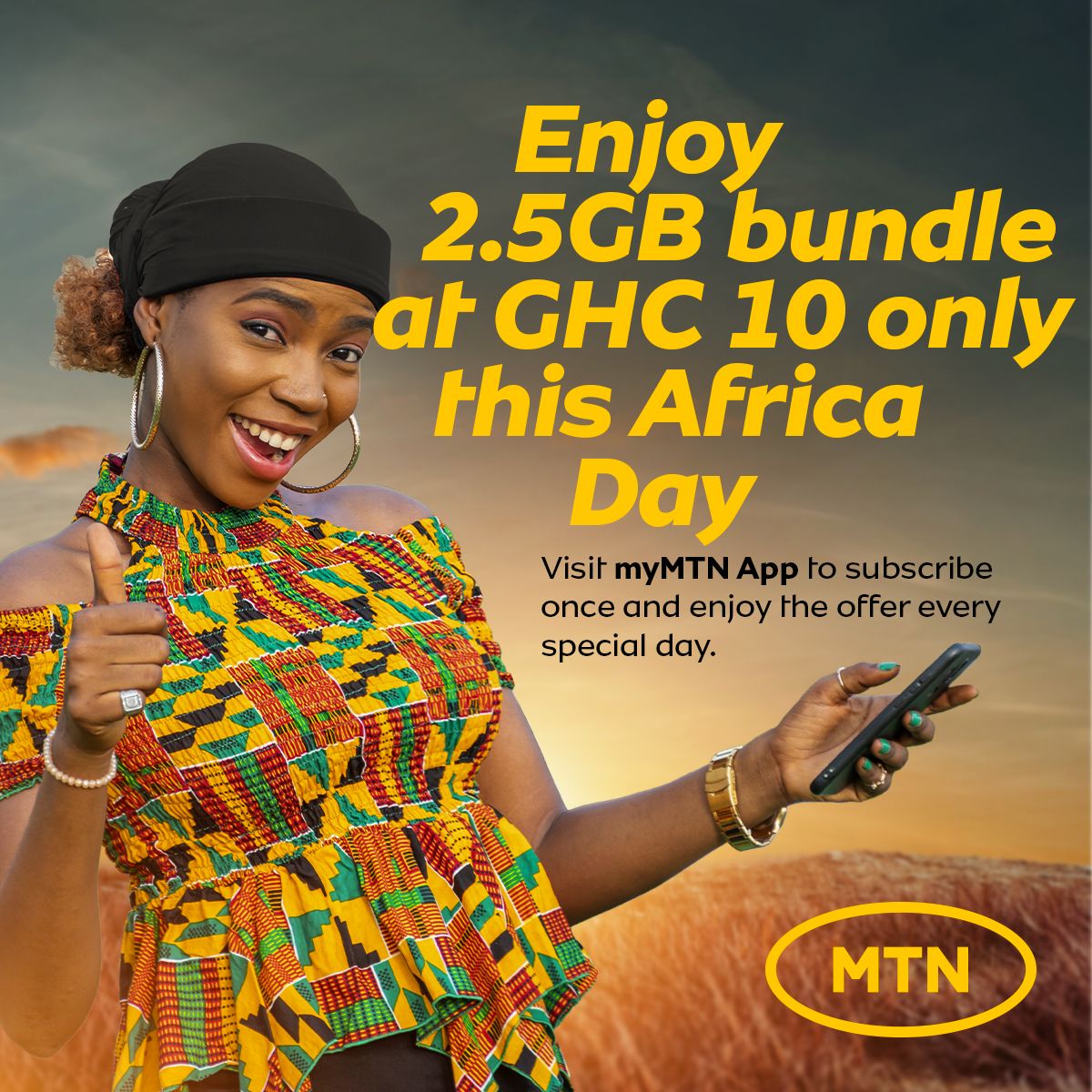 Get 2.5GB bundle at GHS 10 only this Africa Day. Visit myMTN app to subscribe and enjoy the offer every special day.