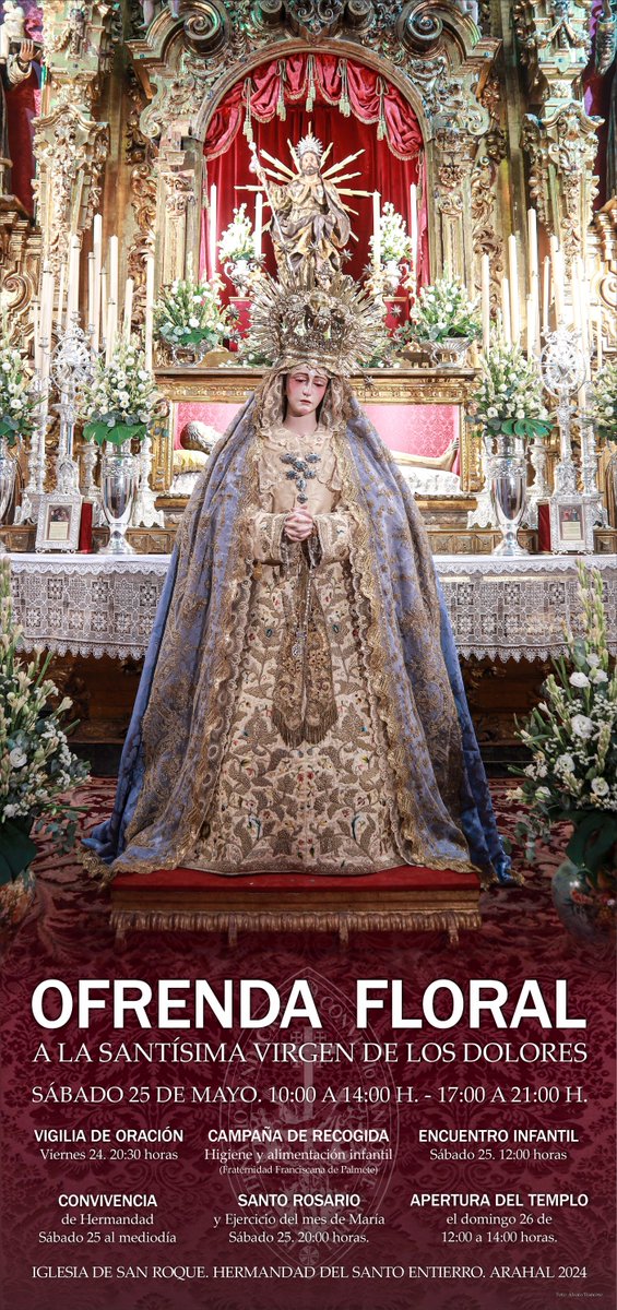 Hoy sábado 25 de mayo la Hermandad del Santo Entierro. Arahal celebra la Ofrenda Floral en honor a la Santísima Virgen de los Dolores. La Iglesia de San Roque estará abierta en horario de 10:00h a 14:00h y de 17:00h a 21:00h. Foto cartel: Álvaro Trancoso.