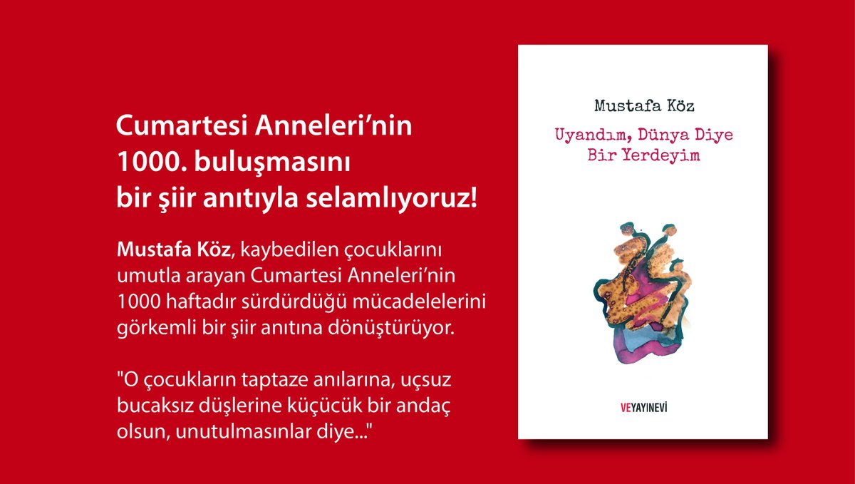 Cumartesi Anneleri’nin 1000. buluşmasını bir şiir anıtıyla selamlıyoruz!

Mustafa Köz, kaybedilen çocuklarını umutla arayan Cumartesi Anneleri’nin  1000 haftadır sürdürdüğü mücadelelerini görkemli bir şiir anıtına  dönüştürüyor.

veyayinevi.com/urun/uyandim-d…