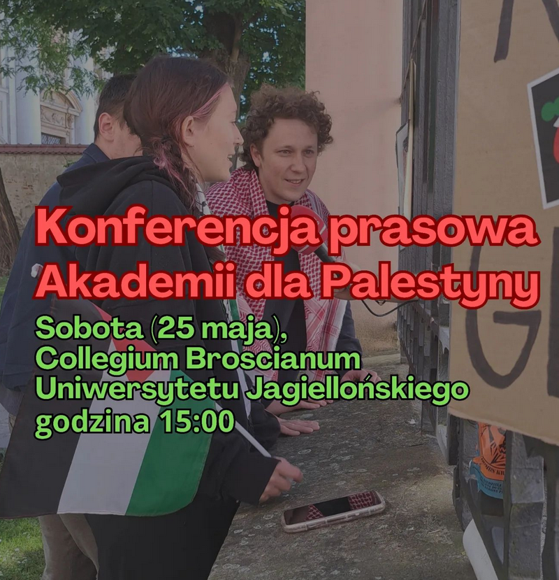 Akademia dla Palestyny zaprasza na konferencję prasową, dziś (sobota, 25 maja) o godzinie 15:00 przy Collegium Broscianum Uniwersytetu Jagiellońskiego.

My z naszej strony zachęcamy do wspierania strajkujących. Solidarność naszą bronią!