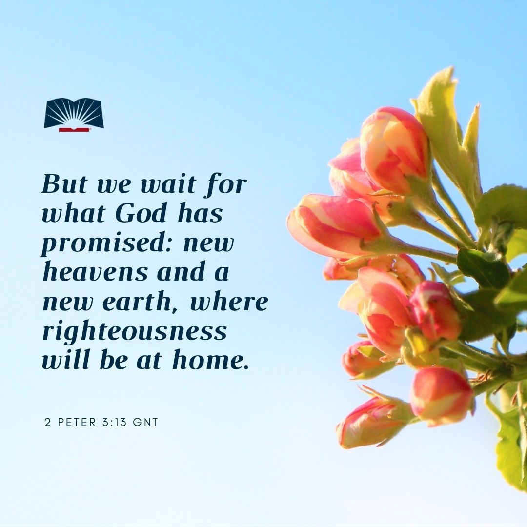 But we wait for what God has promised: new heavens and a new earth, where righteousness will be at home. —2 Peter 3:13 GNT #VerseOfTheDay