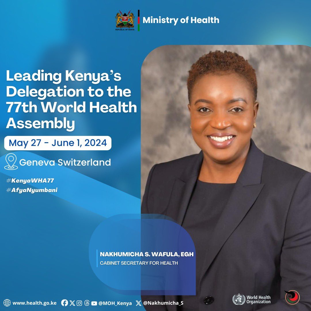 The Cabinet Secretary for Health, Nakhumicha S. Wafula is leading Kenya’s delegation to the 77th World Health Assembly in Geneva. The assembly, themed 'All for Health, Health for All,' brings together health ministers from WHO member countries to discuss key global health issues.
