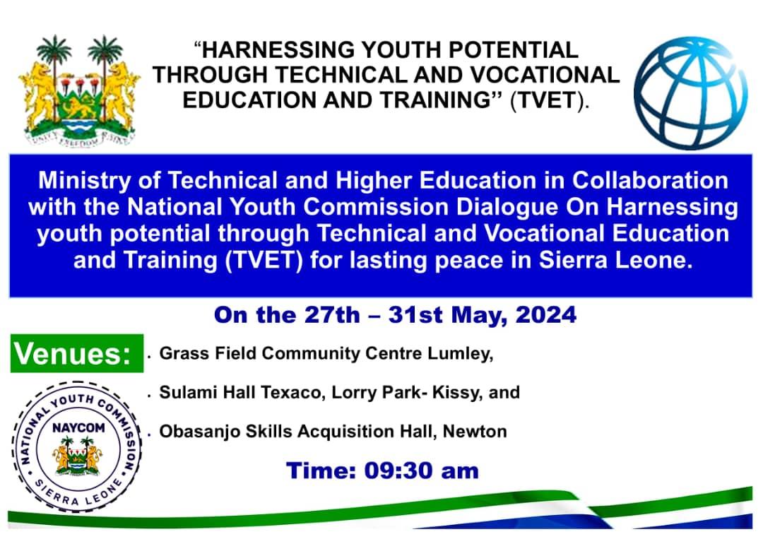 The Ministry of Higher Education, in collaboration with the National Youth Commission dialogue in harnessing youth potential through TVET for lasting peace in Sierra Leone.

Venues: 
Lumely 
Sulami Hall Texaco, Lorry Pack -Kissy
Obasanjo Acquisition Hall Newton