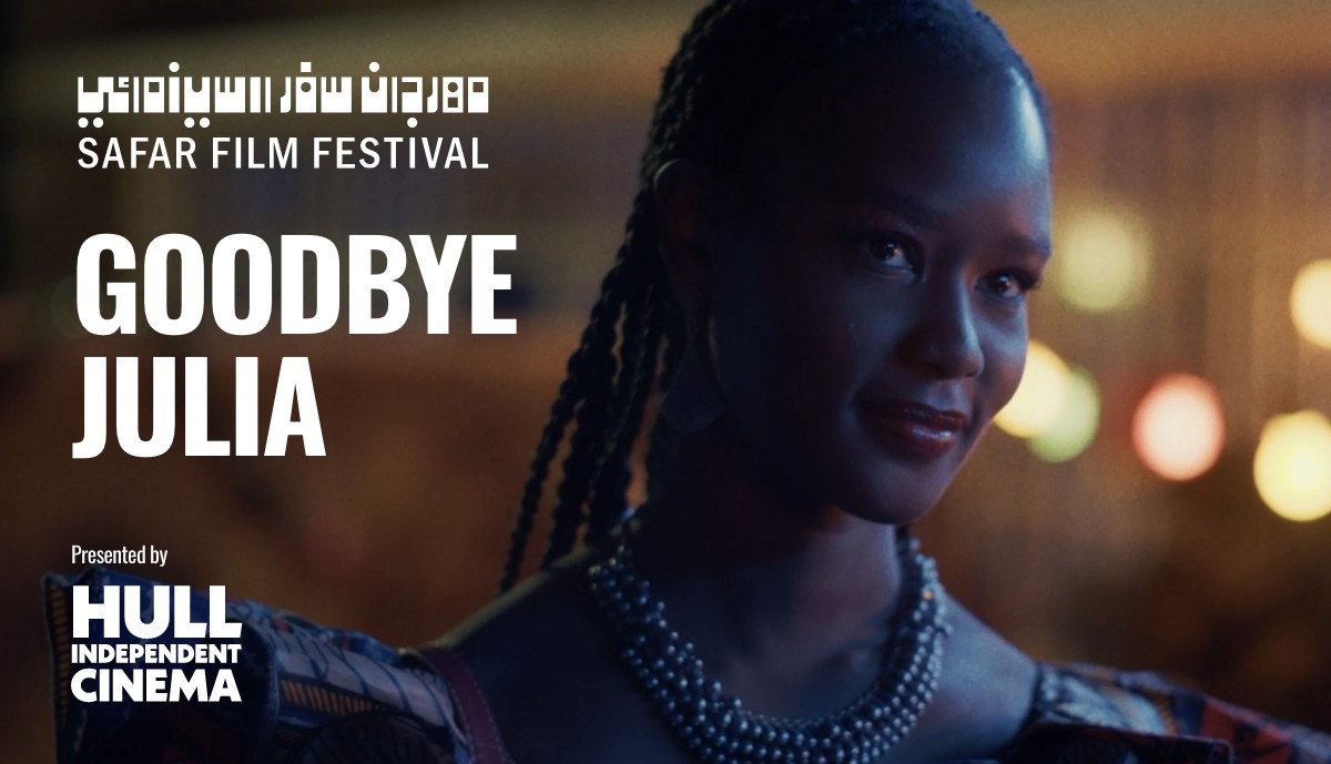 GOODBYE JULIA / @SafarFilm / 18 June / Vue Cinema Hull Set in Khartoum, just before the secession of South Sudan, a married former singer from the north seeks redemption for causing the death of a southern man by hiring his oblivious wife as her maid. 🎟️ bit.ly/HIC_SAFAR_Good…