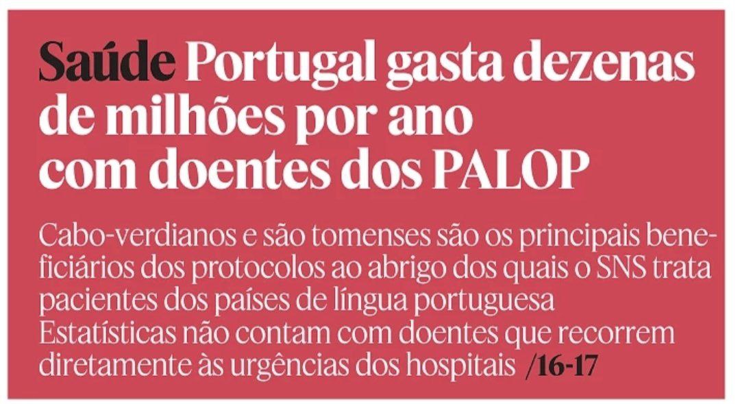 Portugal gasta dezenas de milhões todos os anos em tratamentos de doentes vindos do PALOP e a custo zero para os seus países E nós a trabalhar para isto tudo