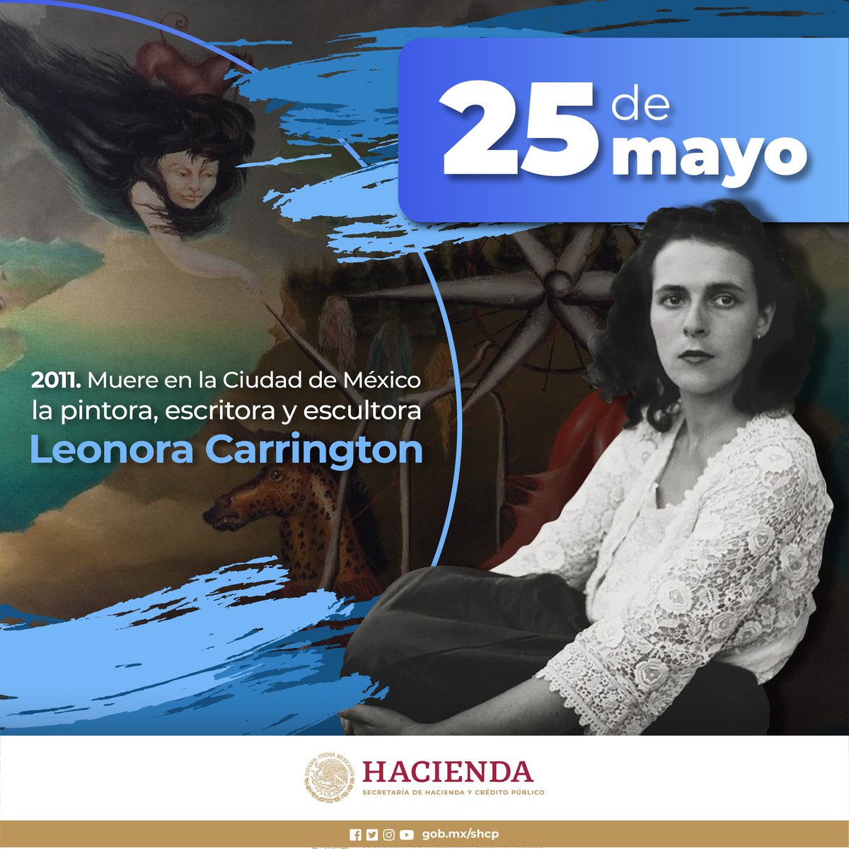 El 25 de mayo de 2011 falleció, a los 94 años de edad, en la Ciudad de México, Mary Leonora Carrington, pintora y escultora surrealista, nacida en Inglaterra. Vivió en nuestro país desde los 24 años y obtuvo la nacionalidad mexicana. Conoce parte de su obra escultórica en el