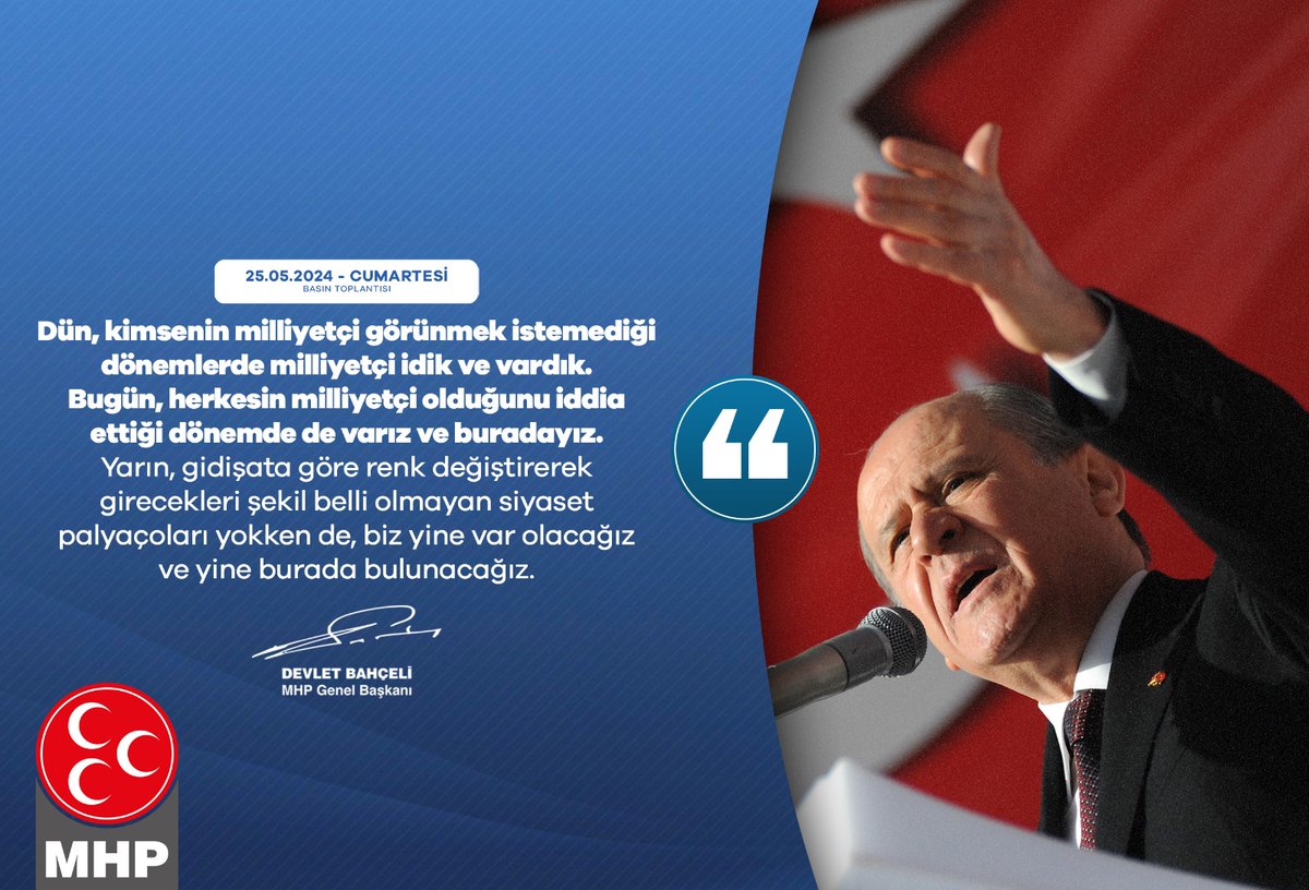 Dün, kimsenin milliyetçi görünmek istemediği dönemlerde milliyetçi idik ve vardık. Bugün, herkesin milliyetçi olduğunu iddia ettiği dönemde de varız ve buradayız. Yarın, gidişata göre renk değiştirerek girecekleri şekil belli olmayan siyaset palyaçoları yokken de, biz yine var