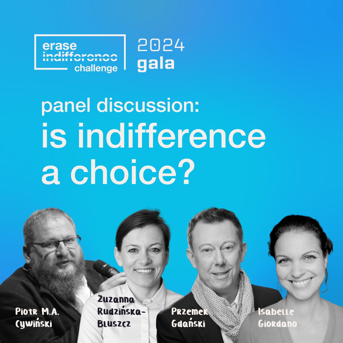 At this year's Erase Indifference Challenge 2024 Gala, listen to a panel discussion with great guests. 🗣️ “Is indifference a choice?” will be discussed by:

📣 <a href="/GiordanoIsabel/">Isabelle Giordano</a> 

📣 <a href="/Piotr_Cywinski/">Piotr M. A. Cywiński</a> 

📣 <a href="/PGdanski/">Przemek Gdanski (he/him)</a> 

📣 <a href="/ZuzannaRB/">Zuzanna Rudzińska-Bluszcz</a> 

Join us: youtube.com/live/pHS8brBd4…