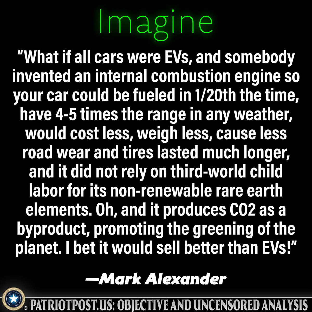 Truth right there. If this is how it went, we would be done with this ridiculous EV thing!