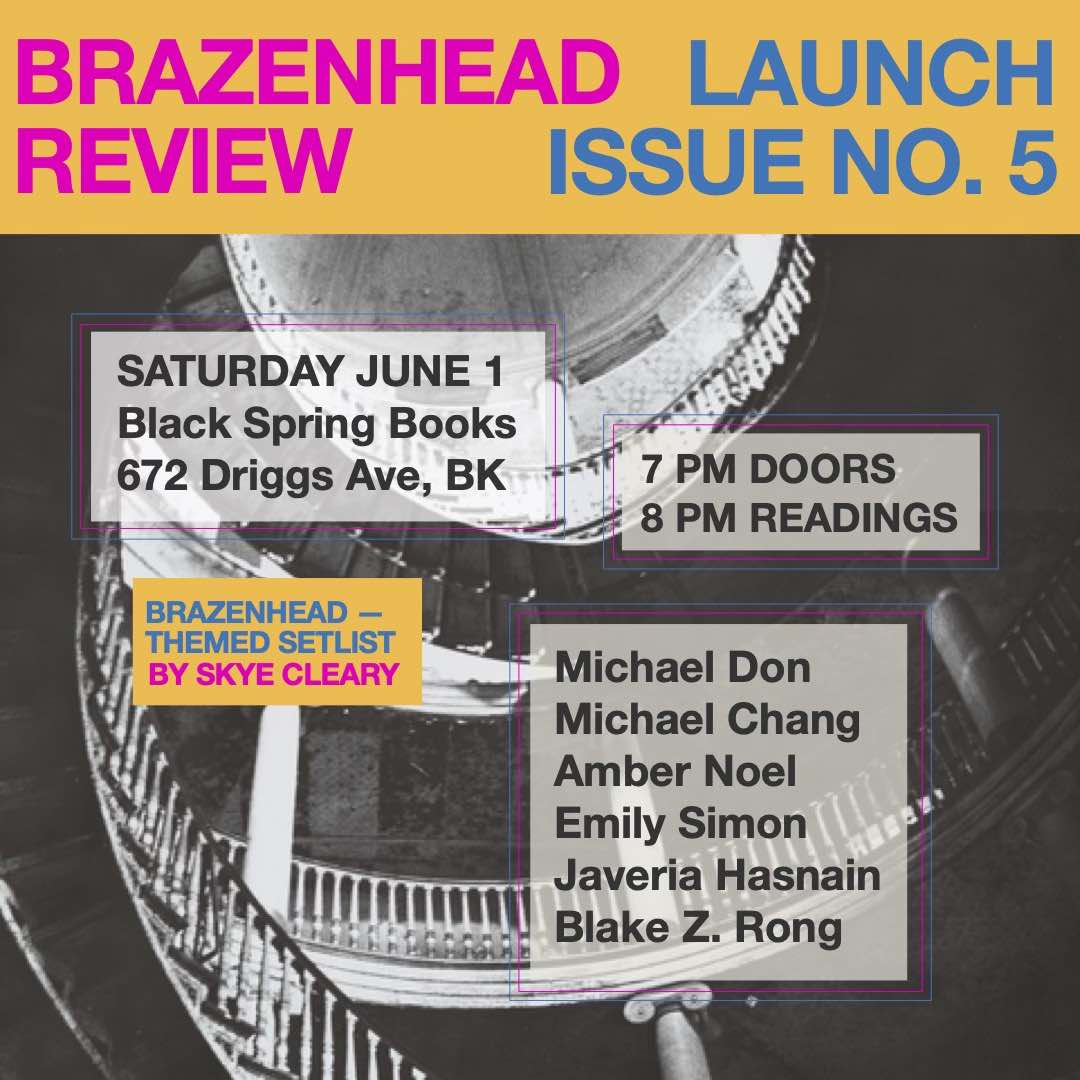 the Brazenhead Review (@brazenheadrev) on Twitter photo One more time from the top.....
Please join us next Sat., June 1st for our "hard" laun—no, make that our Black Spring launch.
w @peelijay <a href="/mchangpoet/">WEAR A MASK</a> @Skye_Cleary <a href="/michaelLdon/">Michael Don</a> & more One more time from the top.....
Please join us next Sat., June 1st for our "hard" laun—no, make that our Black Spring launch.
w @peelijay <a href="/mchangpoet/">WEAR A MASK</a> @Skye_Cleary <a href="/michaelLdon/">Michael Don</a> & more