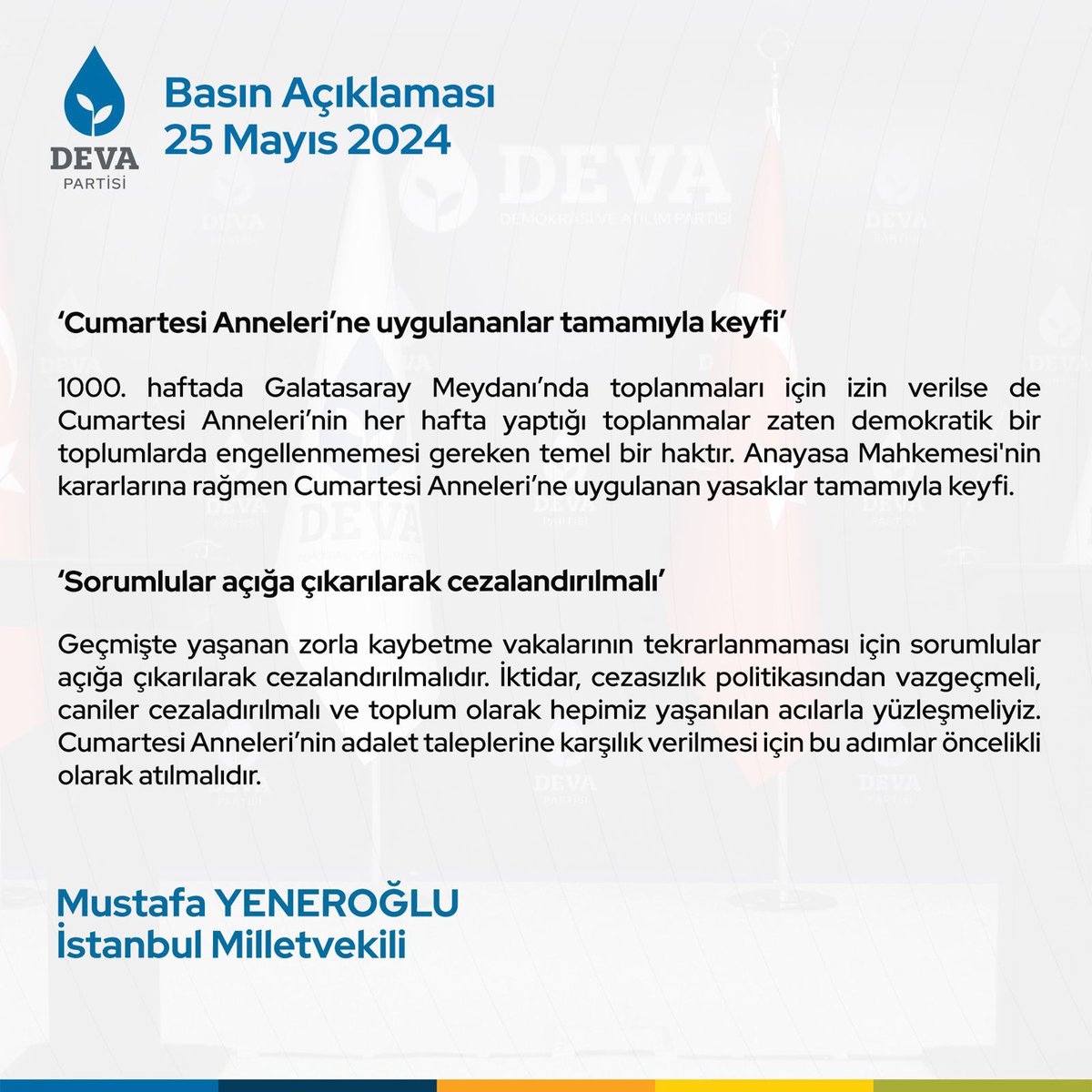 Mustafa Yeneroğlu: 'İktidar, cezasızlık politikasından vazgeçmeli, caniler cezaladırılmalı ve toplum olarak hepimiz yaşanılan acılarla yüzleşmeliyiz. Cumartesi Anneleri’nin adalet taleplerine karşılık verilmesi için bu adımlar öncelikli olarak atılmalıdır.'