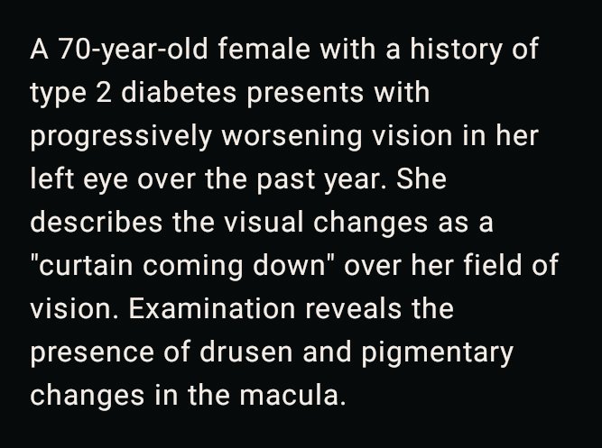 What is the most likely diagnosis for this patient? 🤔

A. Glaucoma
 B. Diabetic Retinopathy
 C. Age-related Macular Degeneration
 D. Retinal Detachment