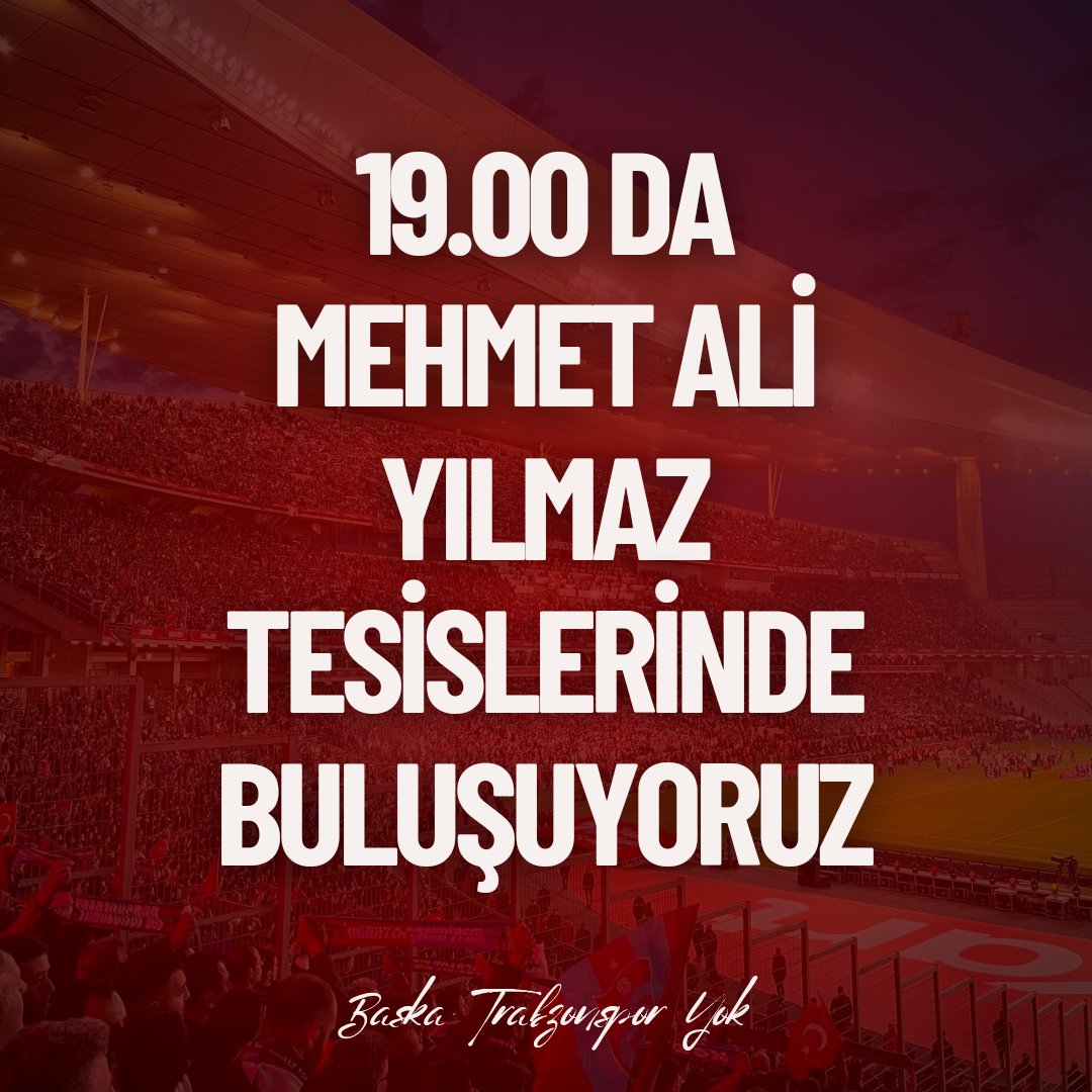 Trabzonspor taraftarları akşam 19:00'da Mehmet Ali Yılmaz Tesislerinin önünde toplanacak.