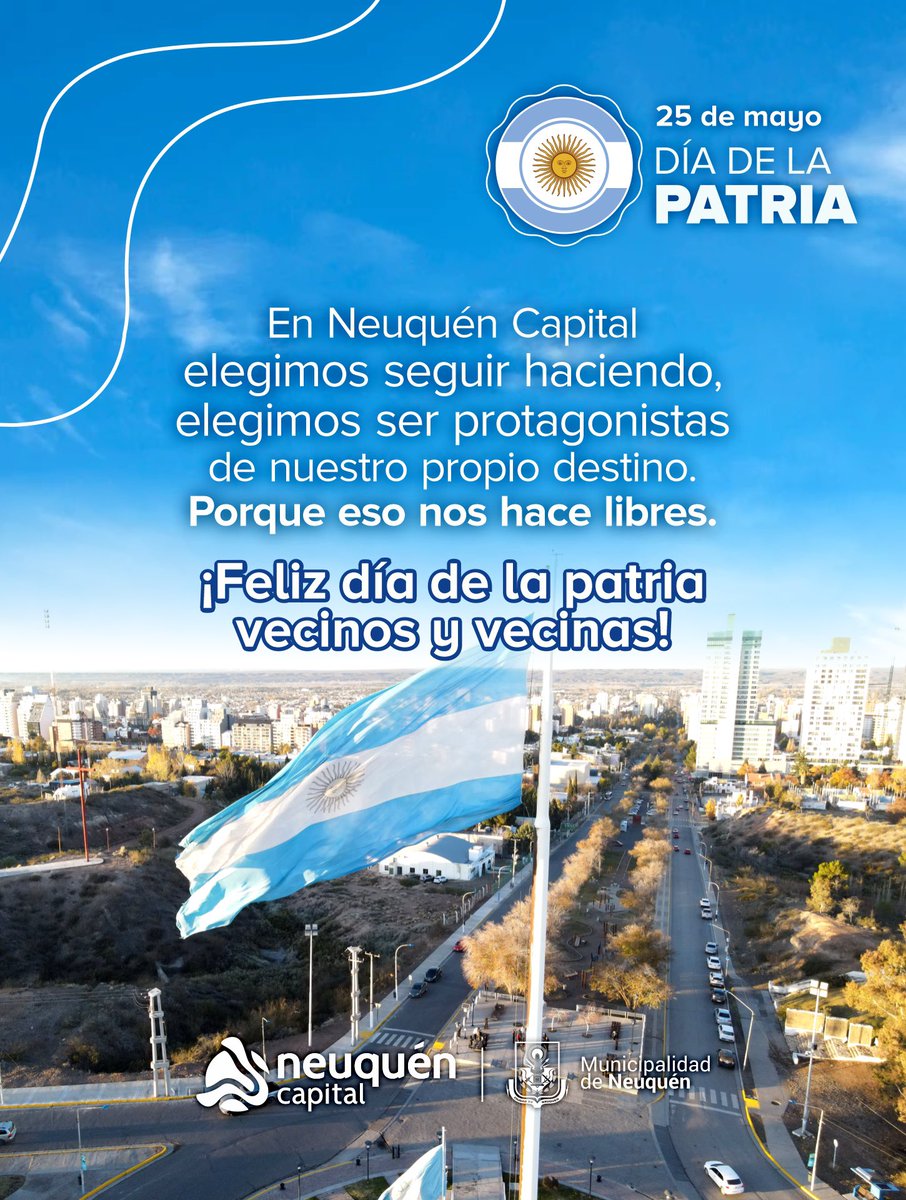 🇦🇷Que este #25deMayo nos encontremos más unidos y trabajando por nuestra
soberanía y libertad!
;Qué #VivaLaPatria!
#25DeMayo #Patria #CelesteyBlanca
#SemanaDeMayo #RevoluciondeMayo
#VivaLaPatria #Argentina #Patagonia
#NeuquenCapital