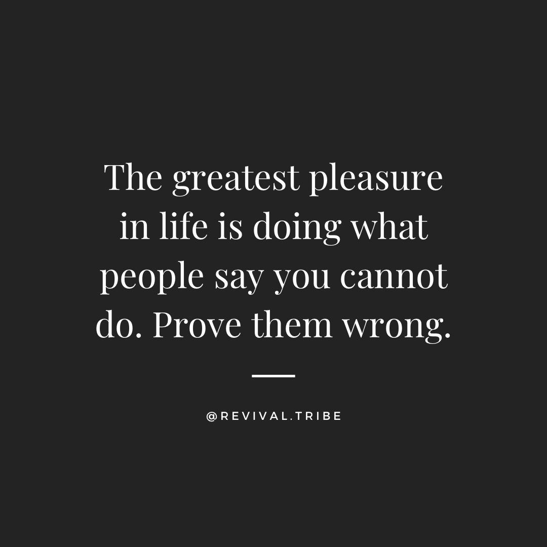 The greatest pleasure in life is doing what people say you cannot do. Prove them wrong. #proveit #doubtersgonnadoubt #persistence #success #determination #limitless #nolimits #revivaltribe #discipline #goals #happy #staydetermined #yougotthis