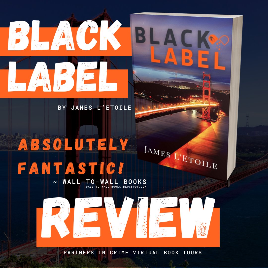 Black Label by James L’Etoile is 'Absolutely fantastic!' ~ Wall-to-Wall Books #review bit.ly/3rh0fcu #Thriller #Read #Books @JamesLEtoile @wall2wallbooks