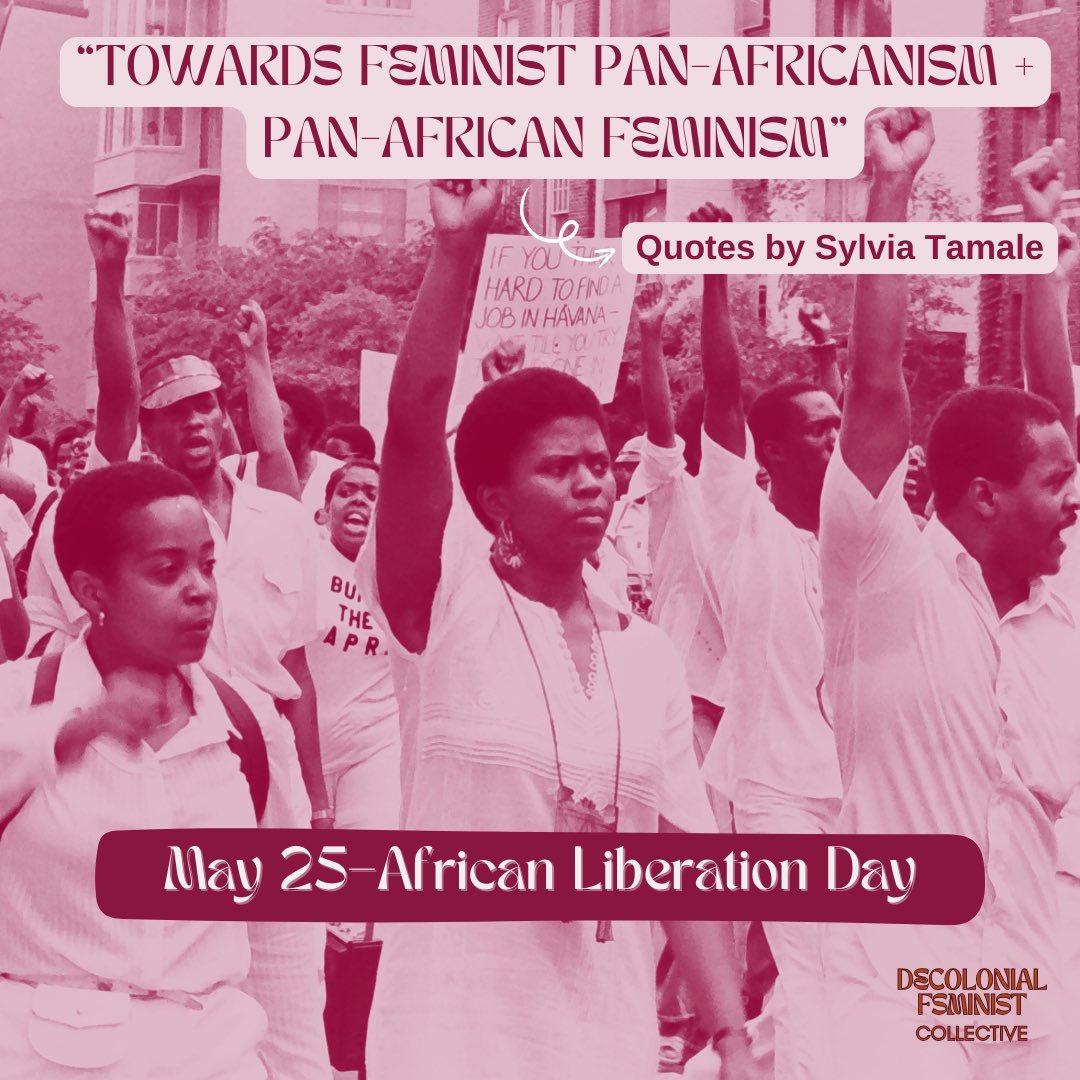 ✨Happy African Liberation Day✨ Quotes by feminist, sociologist, and professor #SylviaTamale's chapter titled, 'Towards Feminist Pan-Africanism and Pan-African Feminism' from her book titled Decolonization and Afro-Feminism. #AfricanLiberationDay ❤️‍🔥