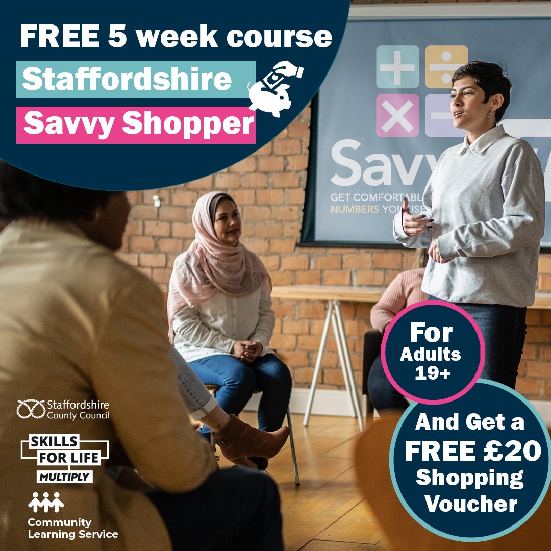 Staffordshire Community Learning (@staffslearning) on Twitter photo Enrol in our FREE Savvy Shopper course to learn essential money-saving skills and earn a £20 shopping voucher. Free for all #Staffordshire residents 19+.
Call us on 01543 334537
Email us at communitylearning@staffordshire.gov.uk Visit staffordshirecommunitylearning.org.uk/savvyshopper/ Enrol in our FREE Savvy Shopper course to learn essential money-saving skills and earn a £20 shopping voucher. Free for all #Staffordshire residents 19+.
Call us on 01543 334537
Email us at communitylearning@staffordshire.gov.uk Visit staffordshirecommunitylearning.org.uk/savvyshopper/