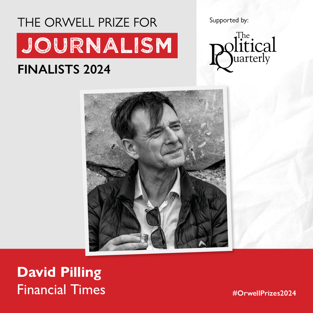 David Pilling is a finalist for The Orwell Prize for Journalism 2024! @davidpilling @FT #OrwellPrizes2024 Read, watch and listen to the shortlists: orwellfoundation.com/the-orwell-pri…