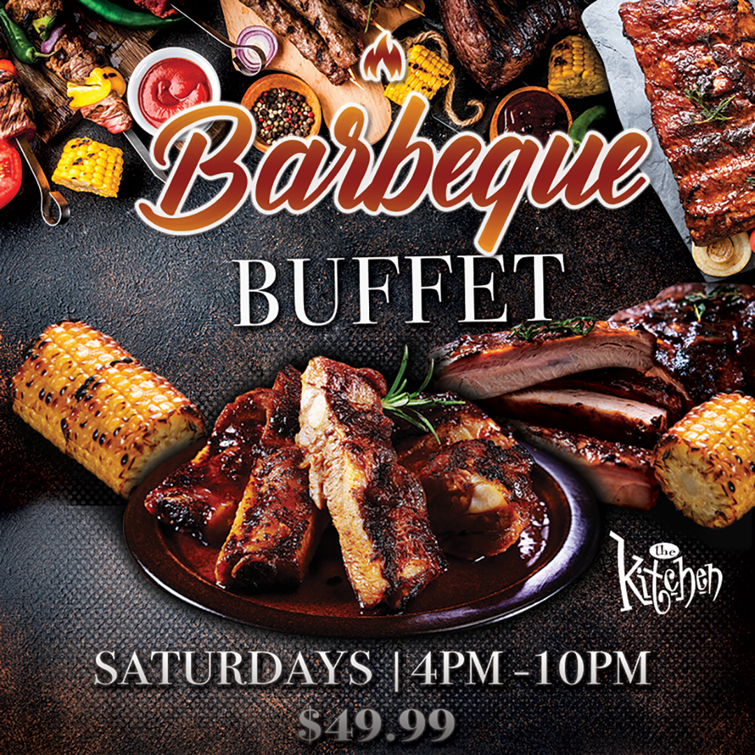 BBQ season is here, but you don't need to fire up the grill when you head to The Kitchen! Enjoy all-you-can-eat BBQ with all the fixing, salads, desserts and more, for only $49.99 every Saturday night. Now that's a meal to get fired up about!