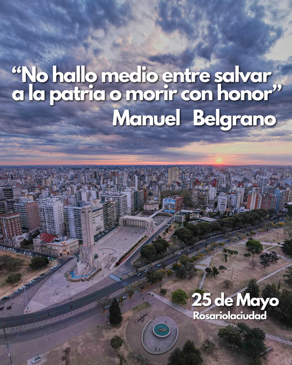 “No hallo medio entre salvar a la patria o morir con honor” Manuel Belgrano. #25deMayo
