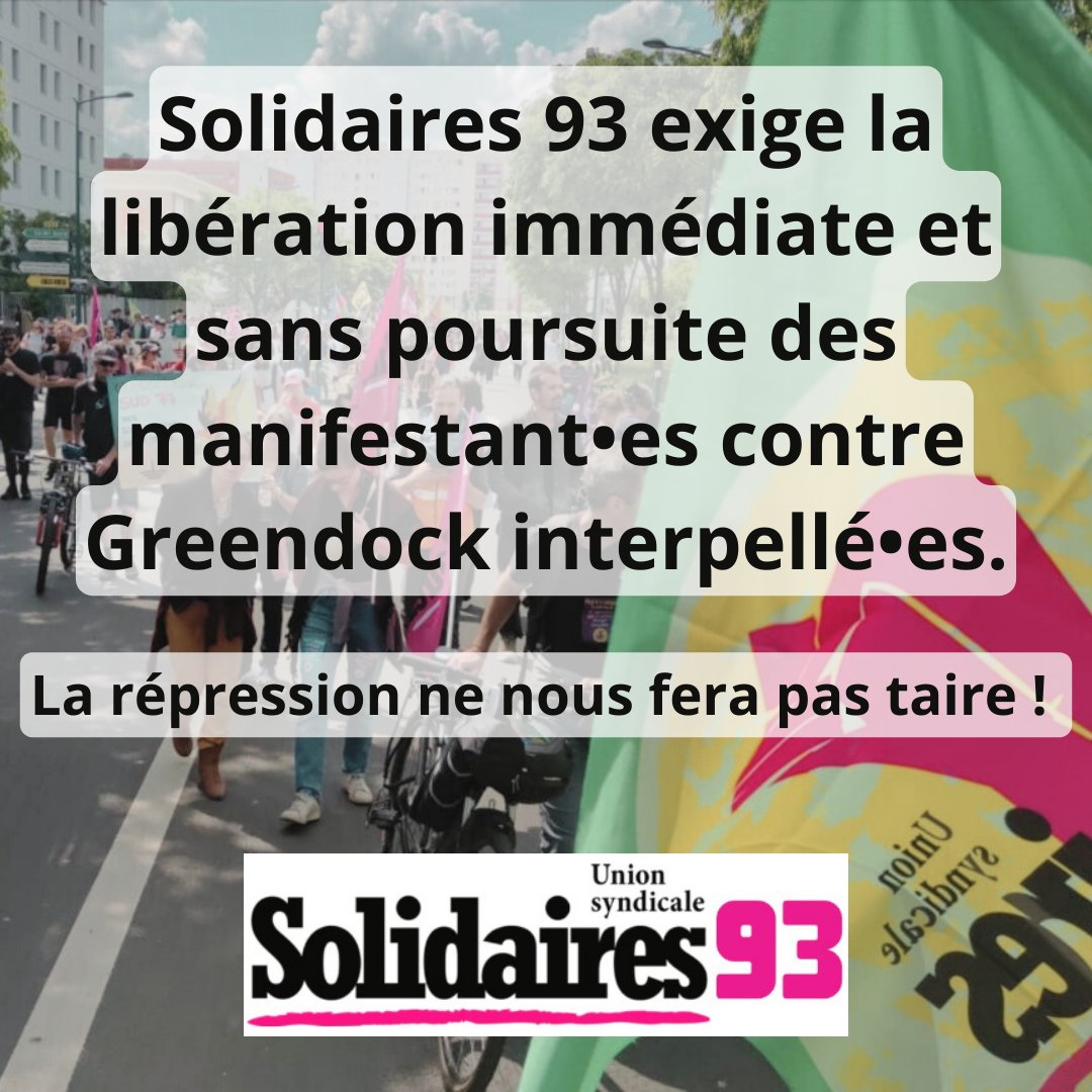 😤 Solidaires 93 exige la libération immédiate et sans poursuite des manifestant•es contre #Greendock interpellé•es. La répression ne nous fera pas taire !