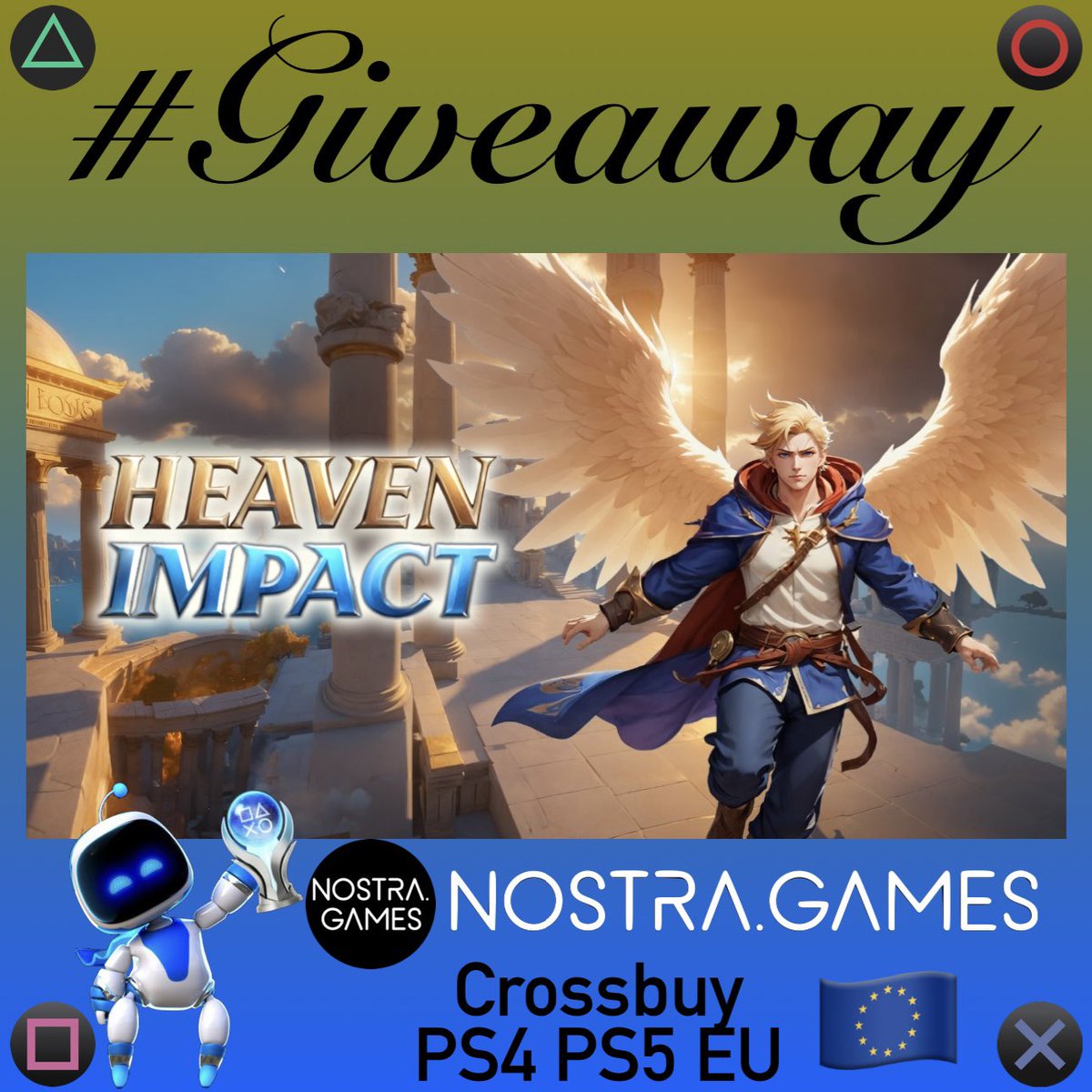 #Giveaway

☁️Heaven Impact 🪽

I have one EU 🇪🇺 Code
Crossbuy Unlock #PS4 #PS5

To win:
☑️ Repost 🔄
☑️ Follow ⬇️⬇️
👤@PSN_Robert2567
👤@nostra_games_ 

Winner will be announced in 48 hours!

🍀 Good Luck to all 🍀

#Giveaways #PS4 #PS5 #PlayStation
#GiveawayAlert