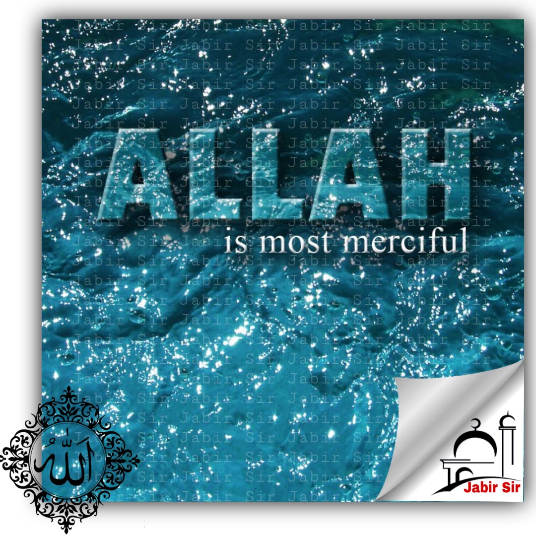 🌷 Allah is the Most Merciful, Most Compassionate, and He is the Most Merciful of those who show mercy. His Mercy encompasses all things. #lifelessons #jabirsir #islamquote