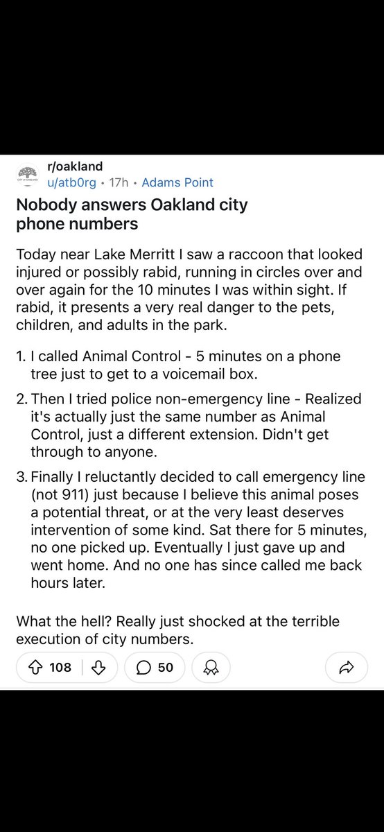 I have friends living in Oakland and they confirmed it is impossible to get the police on the phone If you do they won't send anyone for most crimes and there is a two-hour wait for an active robbery This is a failed city