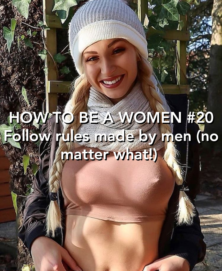 juliekneels's tweet photo. Follow the rules made by Men.

Follow rules. Always. No excuses. Rules are made to be obeyed. Don't complain about them. They are made for a reason. You don't have to understand the reasoning. If a Man made a rule, that rule has a purpose. Don't question it.

#HowToBeAWoman https://t.co/AF9vUxXZG3