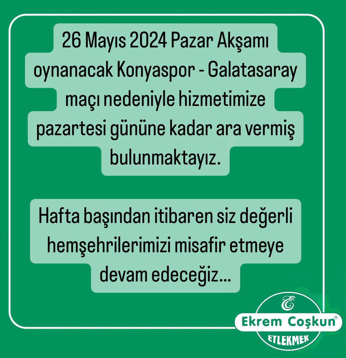 Değerli misafirlerimiz, Konyaspor'umuzun yarın oynayacağı Galatasaray maçı nedeniyle gün boyunca restaurantımız kapalı olacak ve 1 gün süre ile hizmet vermeyecektir. 
Anlayışınız teşekkür ederiz.