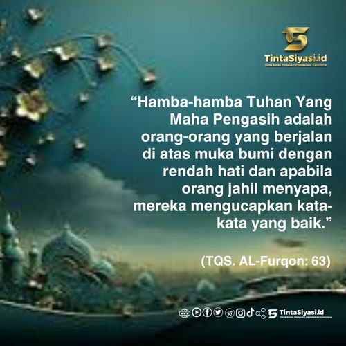 “Hamba-hamba Tuhan Yang Maha Pengasih adalah orang-orang yang berjalan di atas muka bumi dengan rendah hati dan apabila orang jahil menyapa, mereka mengucapkan kata-kata yang baik.”
(QS Al-Furqan: 63).
====================
#JusticeForGaza
#EndZionistBrutality
#FreePalestineNow