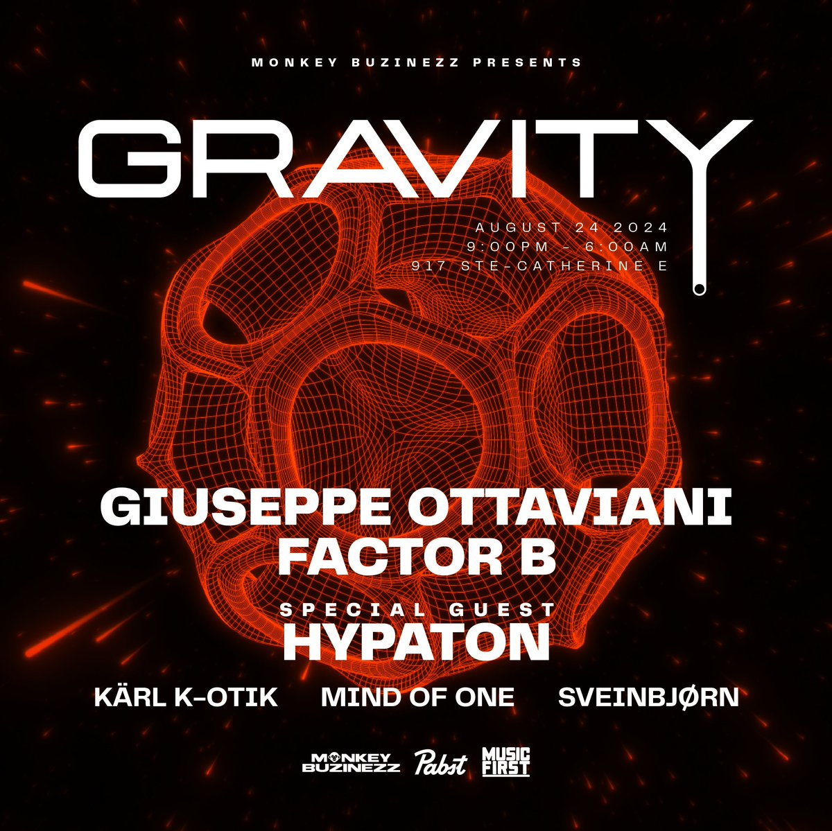 BOOOOOOOOOOOOMMMMMMMMMMMMMMMMM

Monkey BuzinezZ pres. GRAVITY - August 24th, 2024 at 9PM @ Le Sainte-Catherine Hall with:
Giuseppe Ottaviani - Factor B - Hypaton - kärl k-otik - Mind of One - Sveinbjørn

Are you ready for more chaos???

Chaos is coming... to GRAVITY...