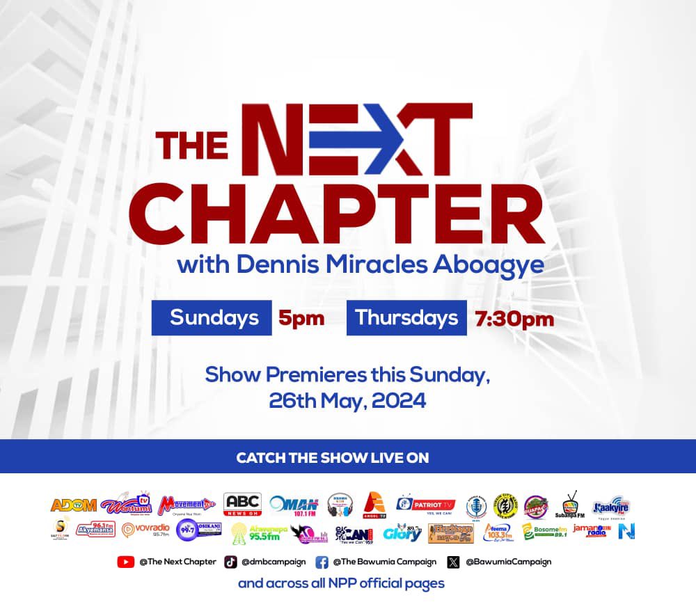 The Next Chapter with Dennis Miracles Aboagye starts tomorrow at 5 PM. #GhanasNextChapter #Bawumia2024 #BoldSolutionsForOurFuture #ItIsPossible