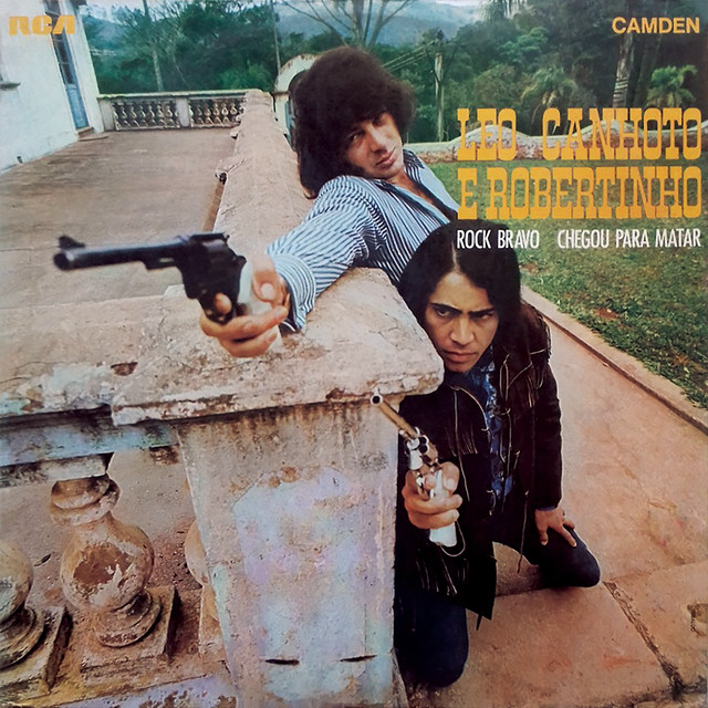 Léo Canhoto & Robertinho - Rock Bravo Chegou para Matar (1970)