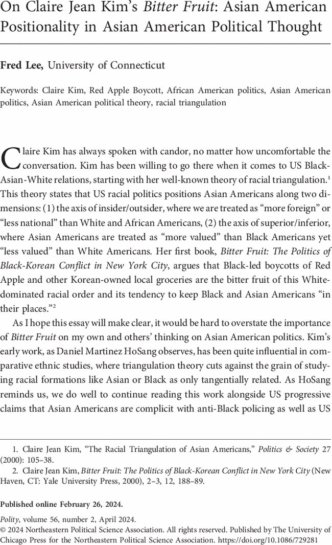 Fred Lee's analysis of Bitter Fruit by Claire Jean Kim highlights her work as exemplary of how Asian American political thought maps Asian American positionalities within local and regional political orders. 

Read it here: journals.uchicago.edu/doi/10.1086/72…