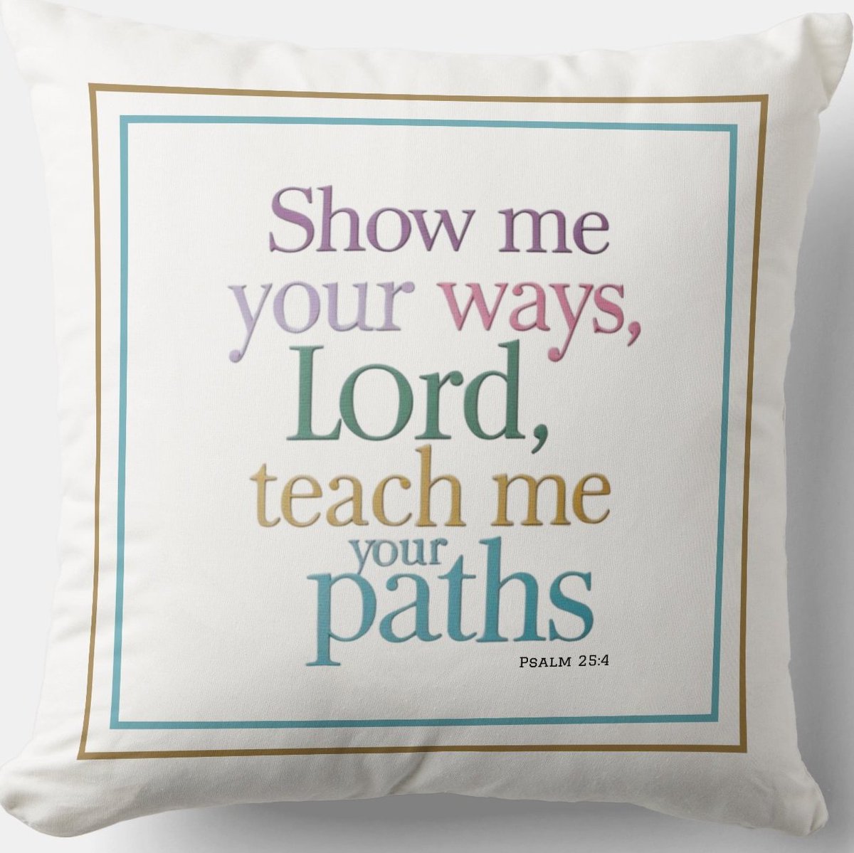Show Me Your Ways Lord, Teach Your Paths zazzle.com/show_me_your_w… #Pillow #Blessing #JesusChrist #JesusSaves #Jesus #christian #spiritual #Homedecoration #uniquegift #giftideas #giftforhim  #giftidea #HolySpirit #pillows #giftshop #giftsforher #giftsforfriend #faith #hope #prayers