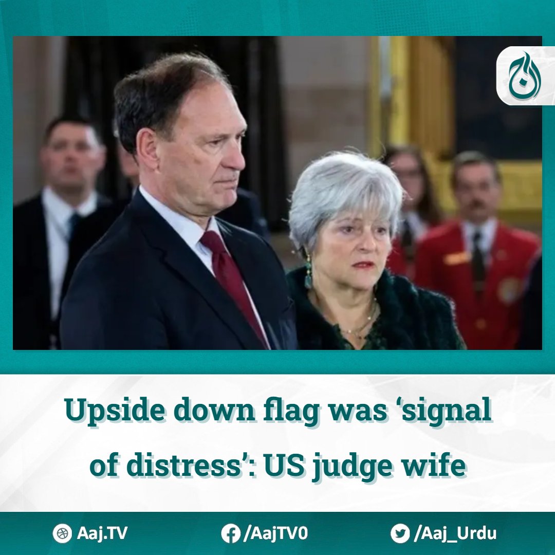 The US Supreme Court jurist Samuel Alito’s wife, Martha-Ann, has reportedly admitted that an upside-down American flag at the couple’s home after the attack on Capitol Hill attack was “an international signal of distress”, as senior Democrats seek the judge’s recusal from January